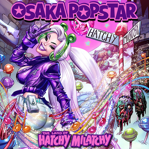 OSAKA POPSTAR “HATCHY MILATCHY” MP3 FREE W/ PURCHASE OF SWEETIE ISSUE #1 VOL 2