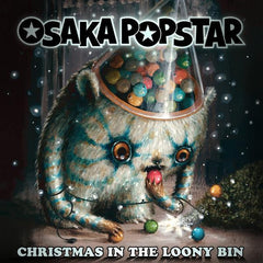 OSAKA POPSTAR “CHRISTMAS IN THE LOONY BIN”: DIGITAL SINGLE W/ SIGNED & #’D LTD ED HOLIDAY CARD